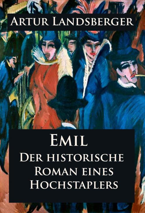 Cover of the book Emil - Der historische Roman eines Hochstaplers by Artur Landsberger, idb