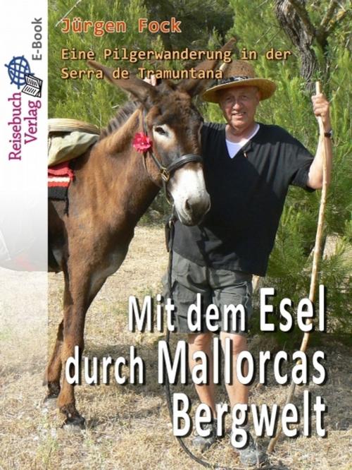 Cover of the book Mit dem Esel durch Mallorcas Bergwelt by Jürgen Fock, Verlag Reisebuch