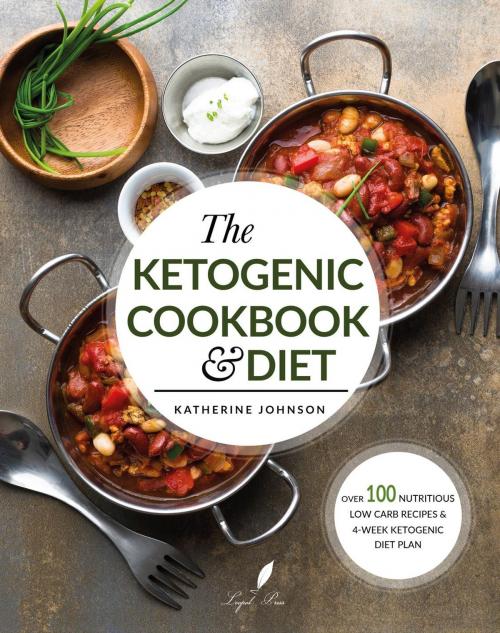 Cover of the book The Ketogenic Cookbook & Diet by KATHERINE JOHNSON, LEOPOL PRESS
