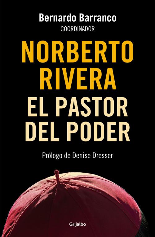 Cover of the book Norberto Rivera by Bernardo Barranco, Penguin Random House Grupo Editorial México