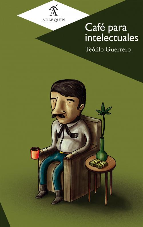 Cover of the book Café para intelectuales by Teófilo Guerrero, Arlequín