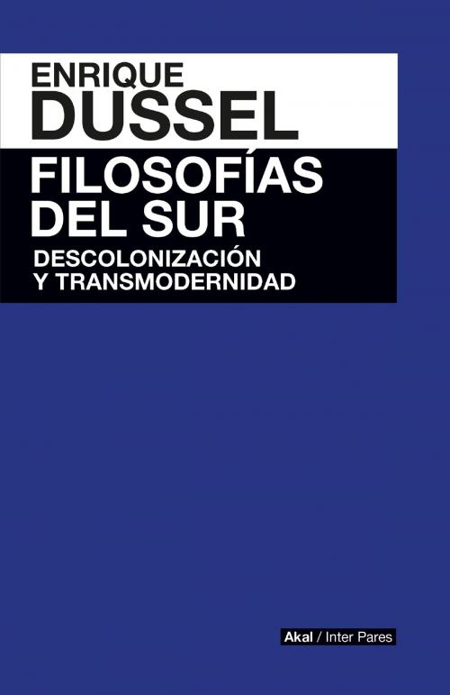Cover of the book Filosofía del sur by Enrique Dussel, Ediciones Akal