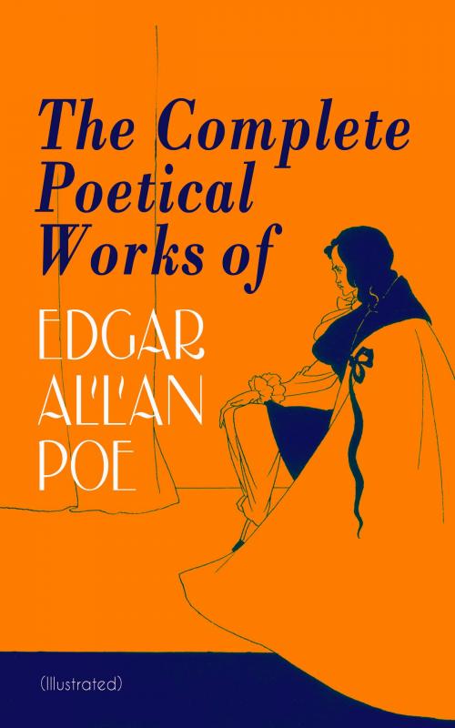 Cover of the book The Complete Poetical Works of Edgar Allan Poe (Illustrated) by Edgar Allan Poe, e-artnow