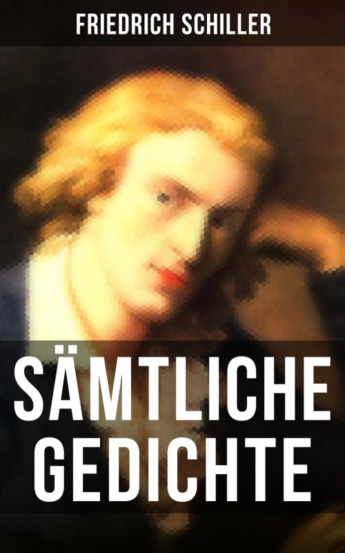 Cover of the book Sämtliche Gedichte by Friedrich Schiller, Musaicum Books