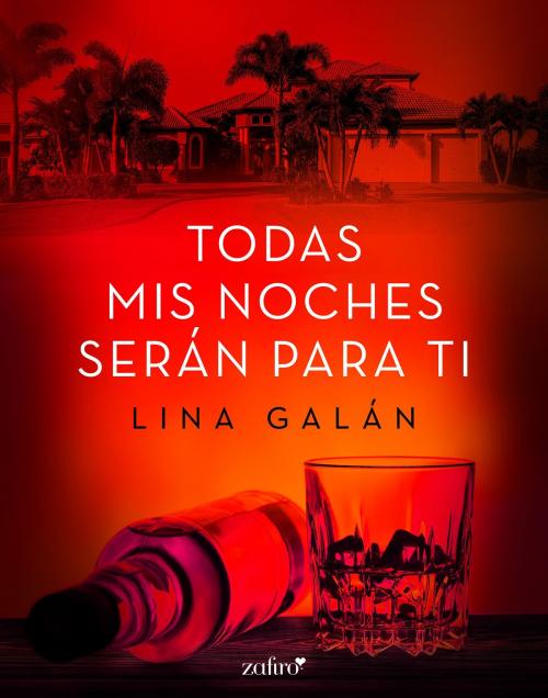 Cover of the book Todas mis noches serán para ti by Lina Galán, Grupo Planeta