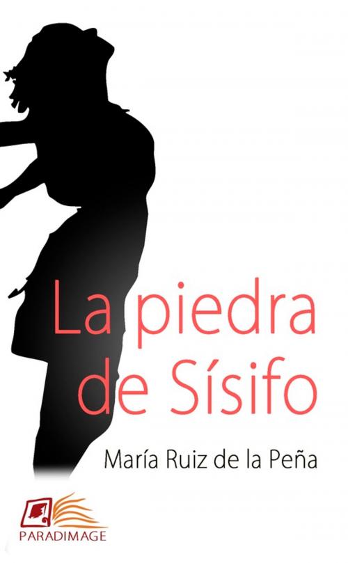 Cover of the book La Piedra de Sísifo by María Ruiz de la Peña, Paradimage Soluciones