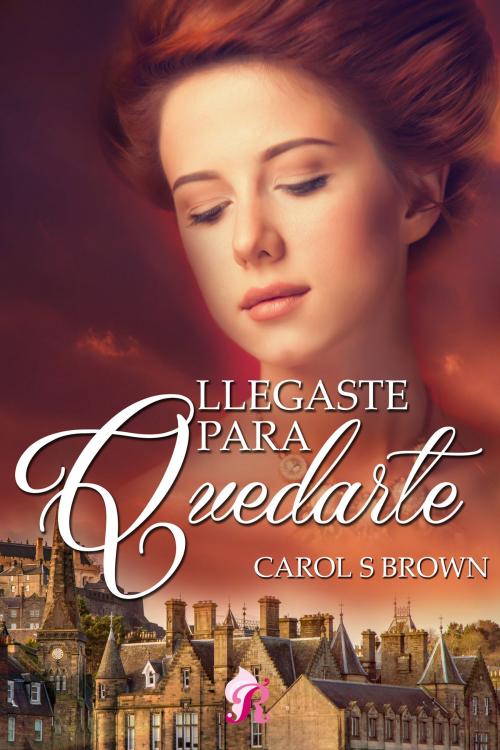 Cover of the book Llegaste para quedarte by Carol S. Brown, Romantic Ediciones