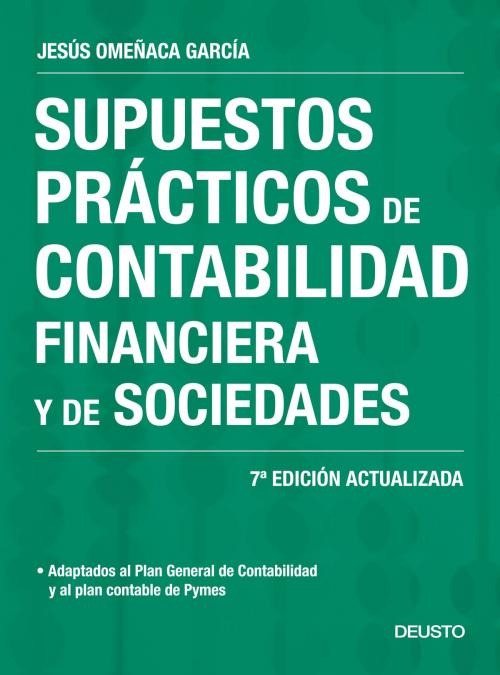 Cover of the book Supuestos prácticos de contabilidad financiera y de sociedades by Jesús Omeñaca García, Grupo Planeta
