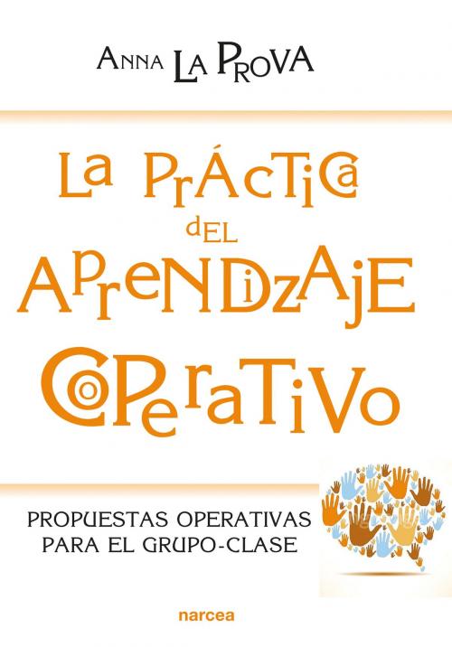 Cover of the book La práctica del Aprendizaje Cooperativo by Anna La Prova, Narcea Ediciones