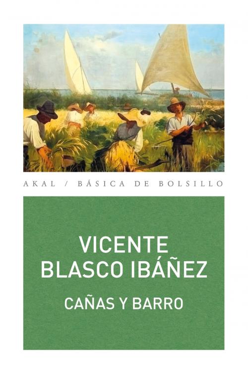 Cover of the book Cañas y Barro by Vicente Blasco Ibáñez, Ediciones Akal