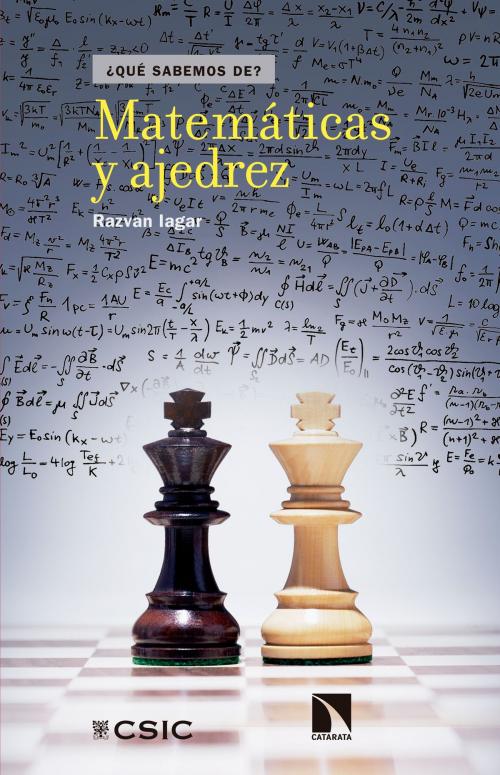 Cover of the book Matemáticas y ajedrez by Razvan Gabriel Iagar, Los Libros de La Catarata