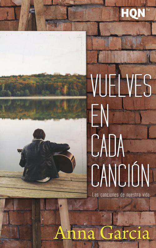 Cover of the book Vuelves en cada canción by Anna Garcia, Harlequin, una división de HarperCollins Ibérica, S.A.