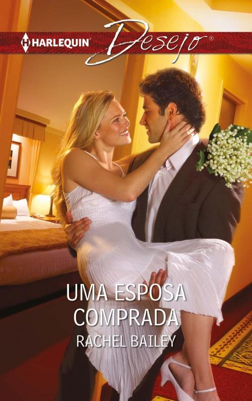Cover of the book Uma esposa comprada by Rachel Bailey, Harlequin, uma divisão de HarperCollins Ibérica, S.A.