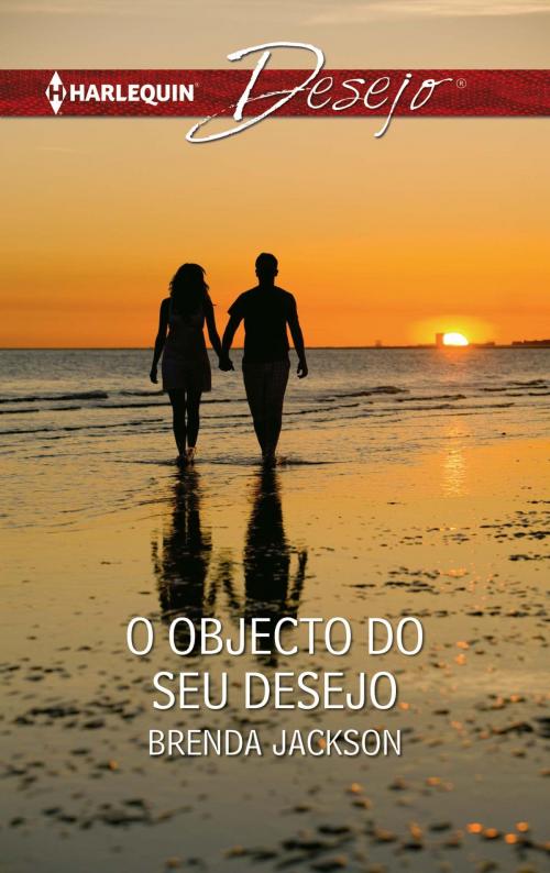 Cover of the book O objecto do seu desejo by Brenda Jackson, Harlequin, uma divisão de HarperCollins Ibérica, S.A.