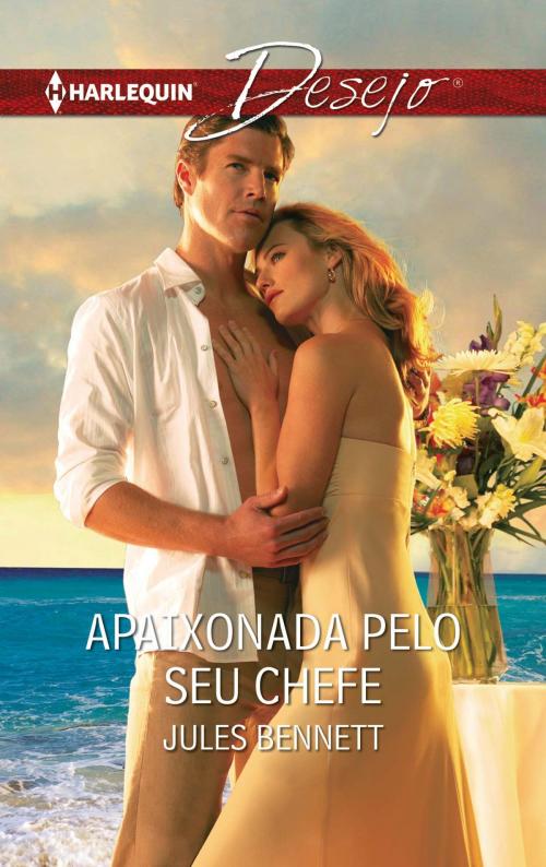 Cover of the book Apaixonada pelo seu chefe by Jules Bennett, Harlequin, uma divisão de HarperCollins Ibérica, S.A.