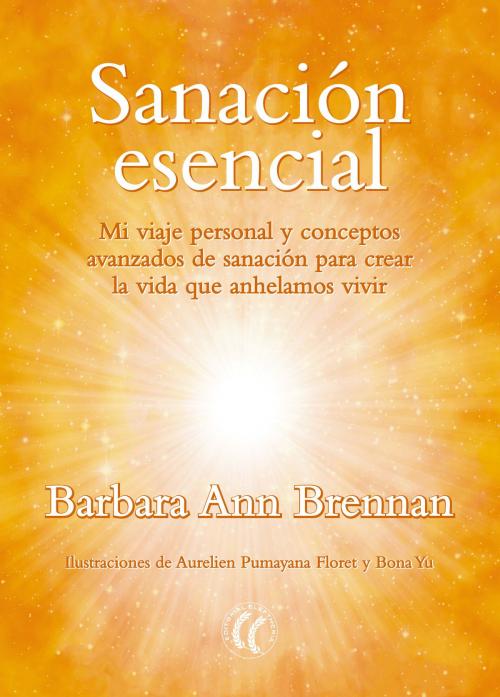 Cover of the book Sanación esencial by Barbara Ann Brennan, Eleftheria