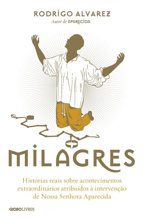 Cover of the book Milagres by Rodrigo Alvarez, Globo Livros