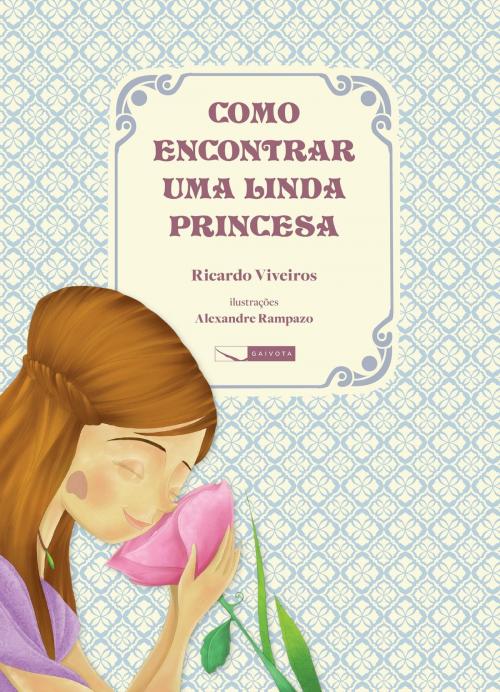 Cover of the book Como encontrar uma linda princesa by Ricardo Viveiros, Alexandre Rampazo (ilustrador), Biruta