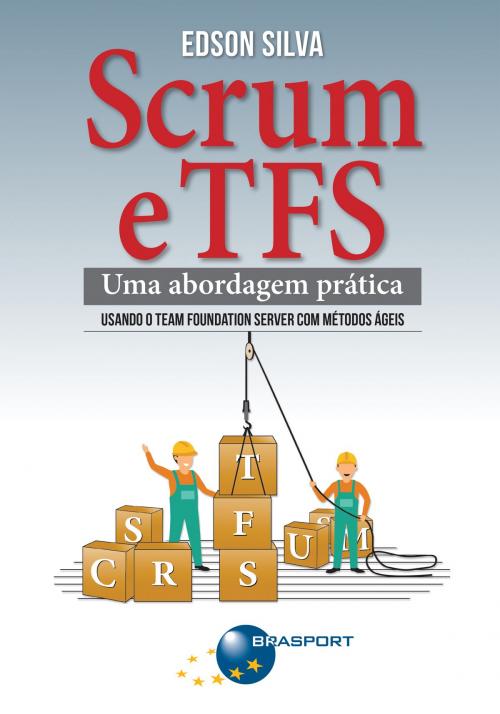 Cover of the book Scrum e TFS by Edson Silva, BRASPORT
