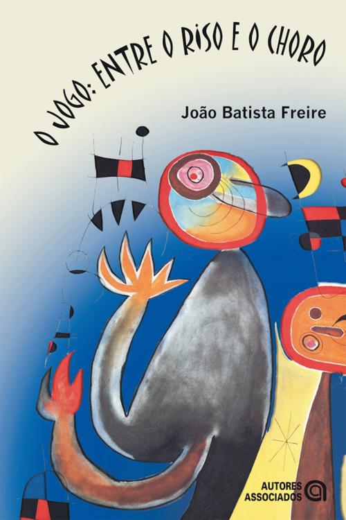 Cover of the book O jogo by João Batista Freire, Autores Associados