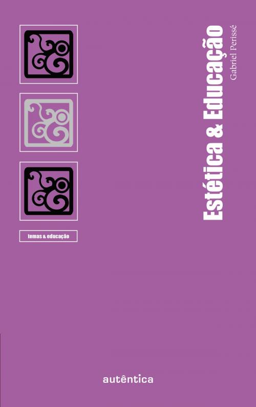 Cover of the book Estética & Educação by Gabriel Perissé, Autêntica Editora
