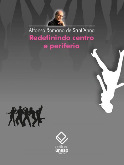 Cover of the book Redefinindo centro e periferia by Affonso Romano de Sant'anna, Editora Unesp