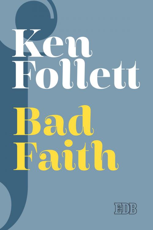 Cover of the book Bad Faith by Ken Follett, EDB - Edizioni Dehoniane Bologna