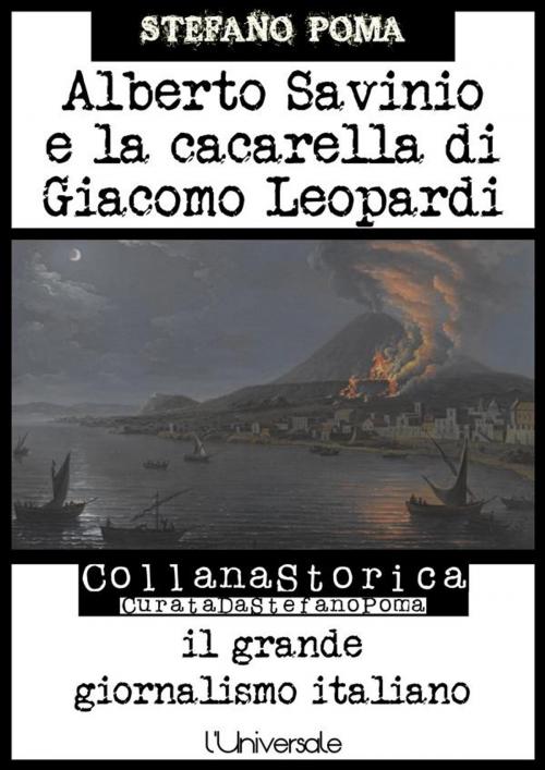 Cover of the book Alberto Savinio e la cacarella di Giacomo Leopardi by Stefano Poma, Publisher s20109
