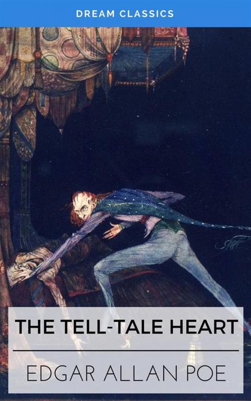 Cover of the book The Tell-Tale Heart (Dream Classics) by Edgar Allan Poe, Dream Classics, Adrien Devret