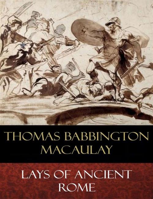 Cover of the book Lays of Ancient Rome by Thomas Babbington Macaulay, Paul Hardy (Illustrator), BertaBooks