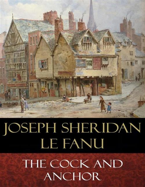 Cover of the book The Cock and Anchor by Joseph Sheridan Le Fanu, BertaBooks
