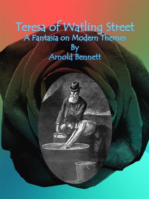 Cover of the book Teresa of Watling Street by Arnold Bennett, Arnold Bennett