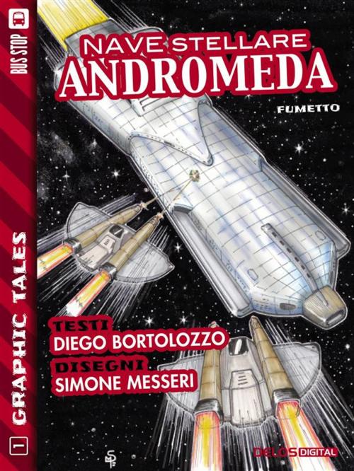 Cover of the book Nave stellare Andromeda by Diego Bortolozzo, Simone Messeri, Delos Digital