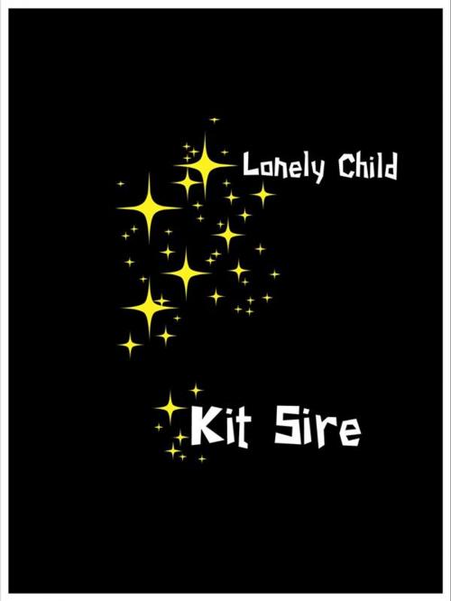 Cover of the book Lonely Child by Kit Sire, Publisher s23974