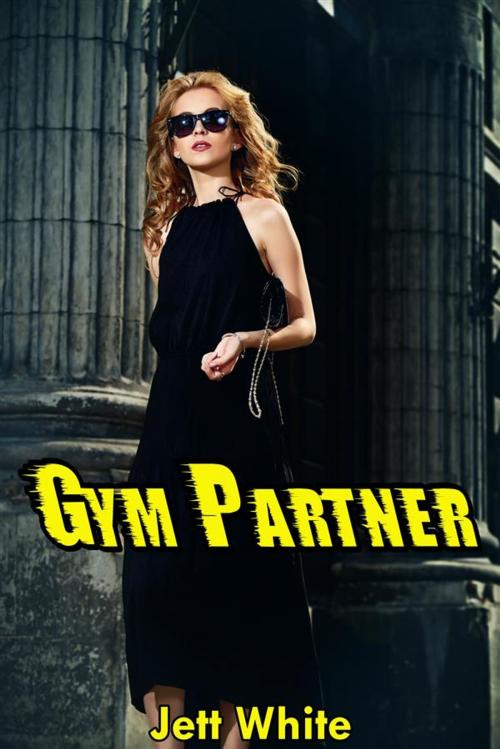 Cover of the book Gym Partner by Jett White, Jett White
