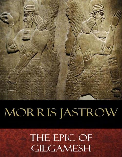 Cover of the book The Epic of Gilgamesh by Morris Jastrow, BertaBooks