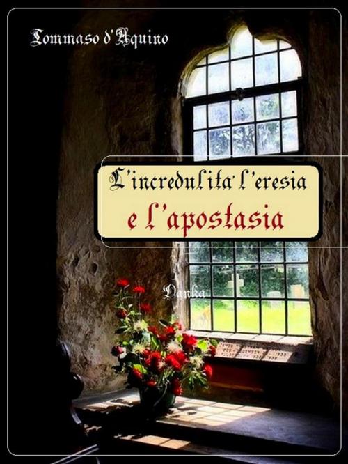 Cover of the book L'incredulità l'eresia e l'apostasia by Tommaso d'Aquino, Publisher s19595