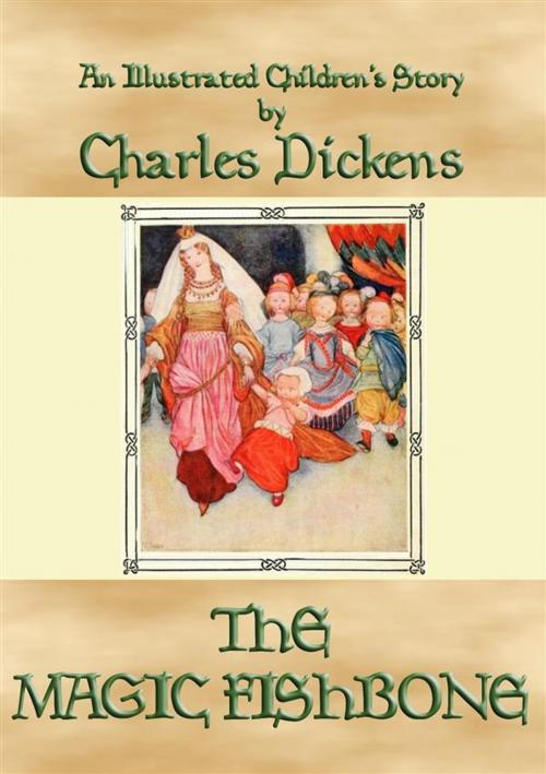 Cover of the book THE MAGIC FISHBONE - an illustrated children's book by Charles Dickens by Charles Dickens, Abela Publishing