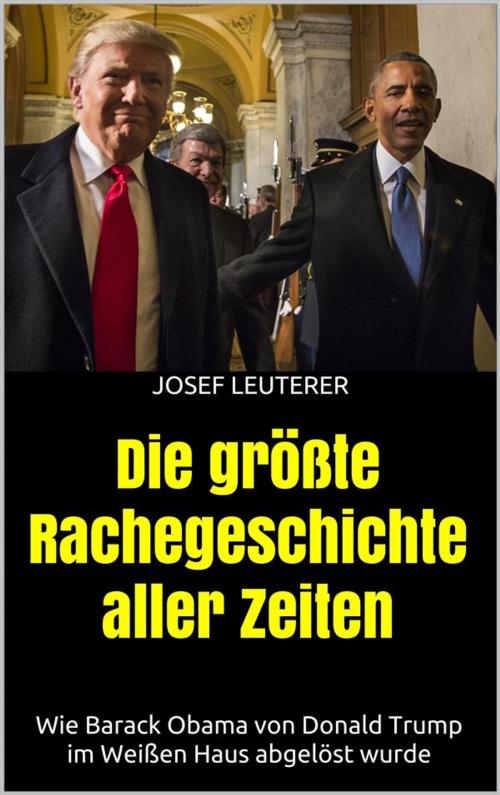 Cover of the book Die größte Rachegeschichte aller Zeiten by Josef Leuterer, Markus Mann