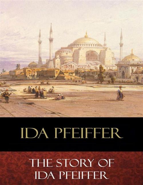 Cover of the book The Story of Ida Pfeiffer by Ida Pfeiffer, BertaBooks