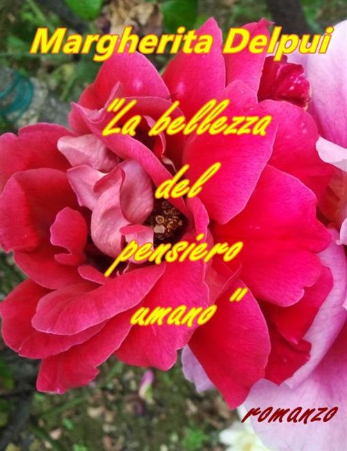 Cover of the book La bellezza del pensiero umano by Margherita Delpui, Publisher s16738