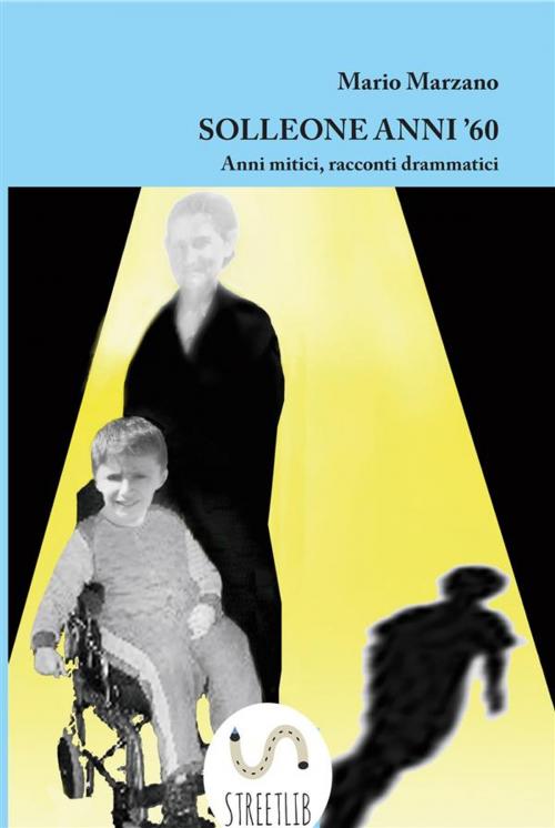 Cover of the book Solleone Years 60 by mario marzano, Mario Marzano