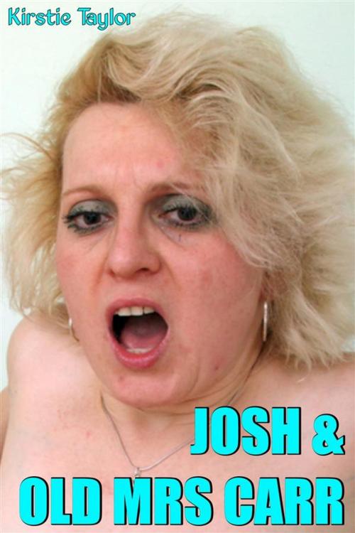 Cover of the book Josh & Old Mrs Carr by Kirstie Taylor, Kirstie Taylor