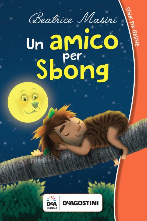 Cover of the book Un amico per Sbong by Beatrice Masini, De Agostini Scuola