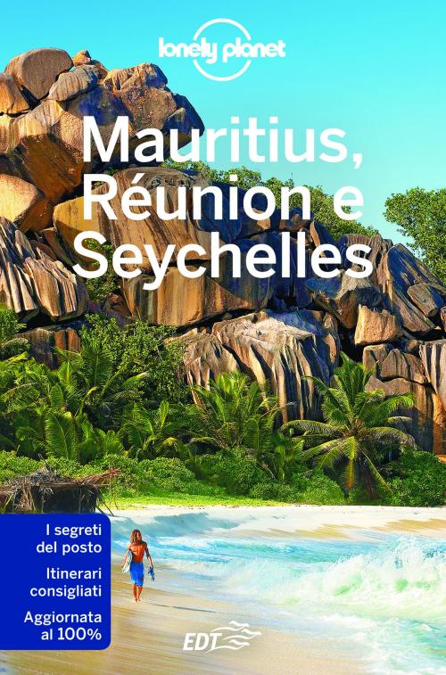 Cover of the book Mauritius, Réunion e Seychelles by Jean-Bernard Carillet, Anthony Ham, EDT