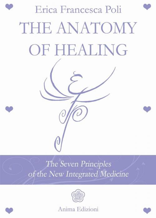 Cover of the book The Anatomy of Healing by Erica Francesca Poli, Anima Edizioni