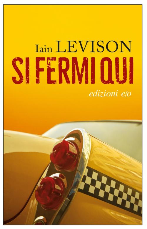Cover of the book Si fermi qui by Iain Levison, Edizioni e/o