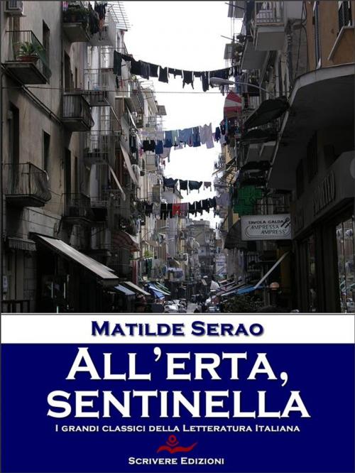 Cover of the book All’erta, sentinella by Matilde Serao, Scrivere