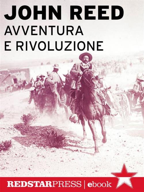 Cover of the book Avventura e rivoluzione by John Reed, Red Star Press
