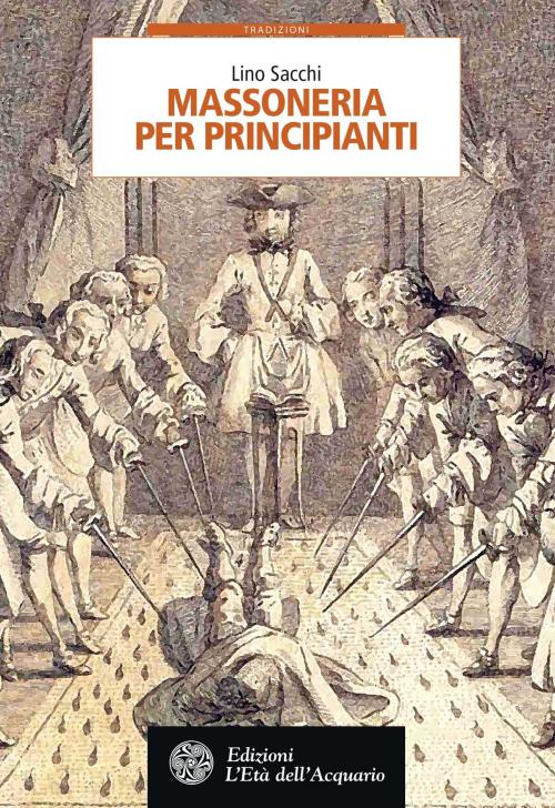 Cover of the book Massoneria per principianti (Nuova Edizione) by Lino Sacchi, L'Età dell'Acquario